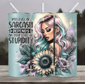My Level of Sarcasm Depends on Your Level of Stupidity 20oz Tumbler