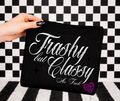 Trashy but Classy As F*ck Graphic Tee