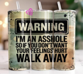 Warning: I'm An Asshole 20oz Straight Tumbler